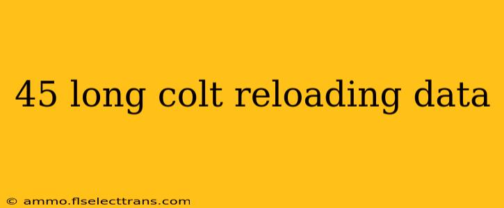 45 long colt reloading data