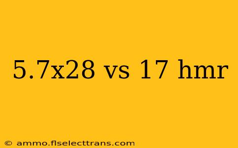 5.7x28 vs 17 hmr