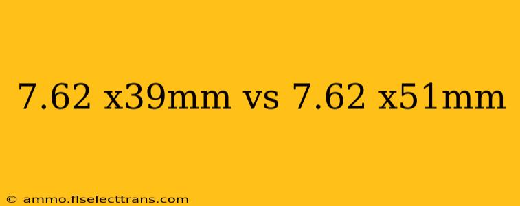 7.62 x39mm vs 7.62 x51mm