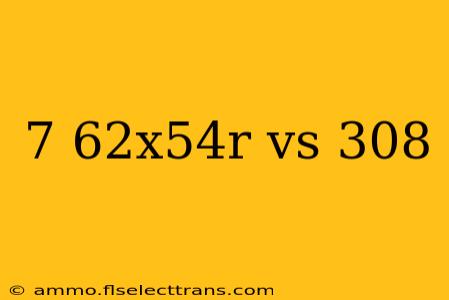 7 62x54r vs 308