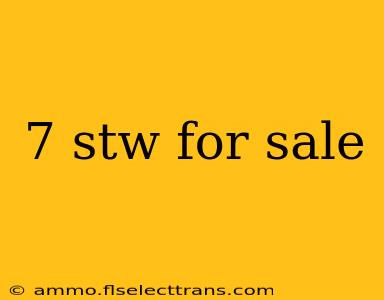 7 stw for sale