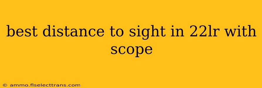 best distance to sight in 22lr with scope