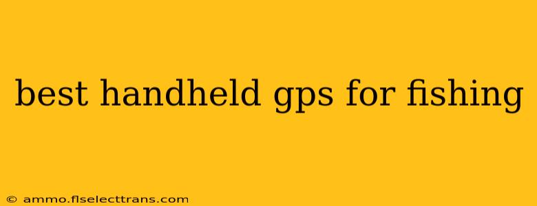 best handheld gps for fishing