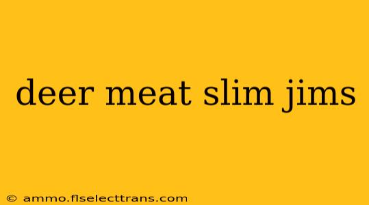 deer meat slim jims