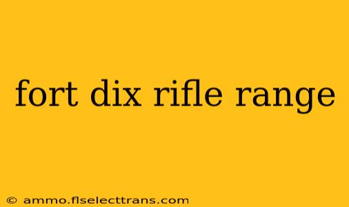 fort dix rifle range