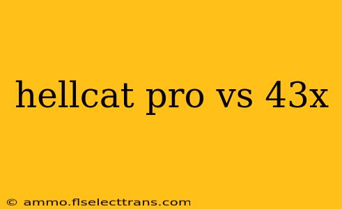 hellcat pro vs 43x