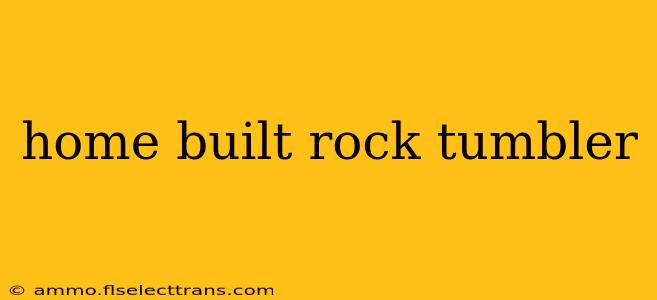 home built rock tumbler