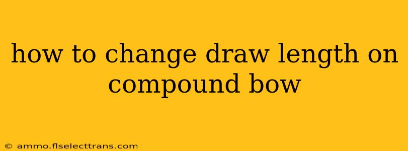 how to change draw length on compound bow