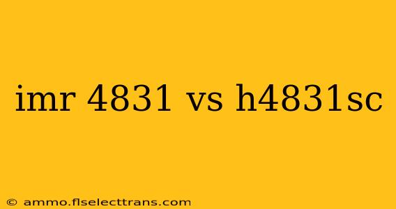 imr 4831 vs h4831sc