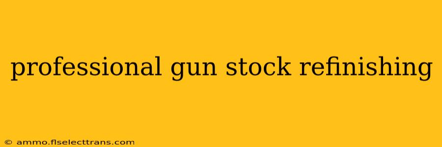 professional gun stock refinishing