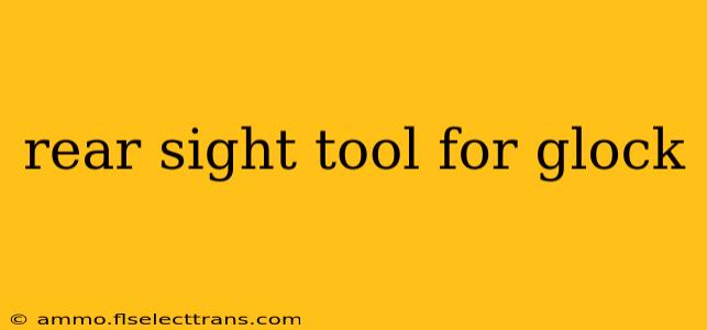 rear sight tool for glock