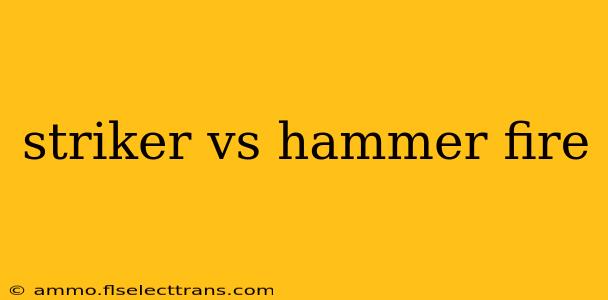 striker vs hammer fire