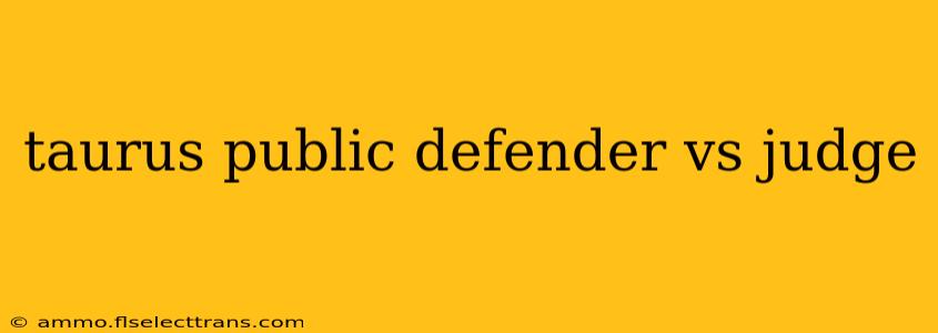 taurus public defender vs judge