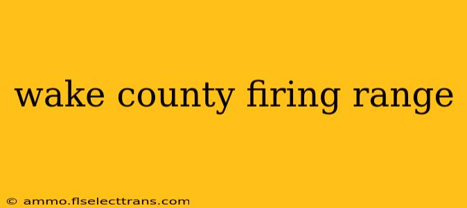 wake county firing range