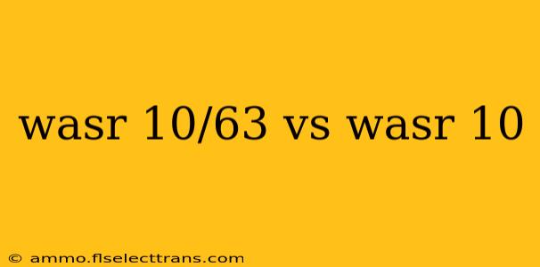 wasr 10/63 vs wasr 10