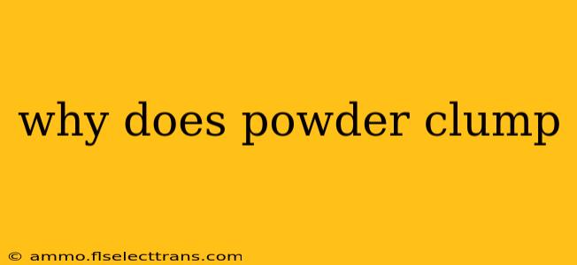 why does powder clump