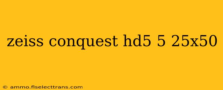 zeiss conquest hd5 5 25x50